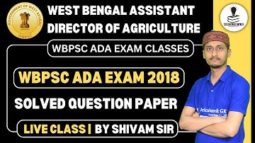 WBPSC ADA (Assistant Director of Agriculture) Exam 2018 Solved Question Paper | West Bengal ADA 2023