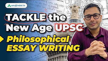Philosophical Essay Writing UPSC | UPSC 2023 Essay Writing Right Approach | UPSC Mains | Anuj Jindal