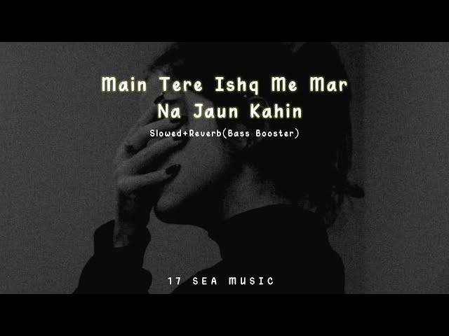 Mai Tere Ishq Me Mar Na Jaun Kahin Song || Slowed Reverb|| Lofi Song|| Use Headphone 🎧||#lofi#viral class=