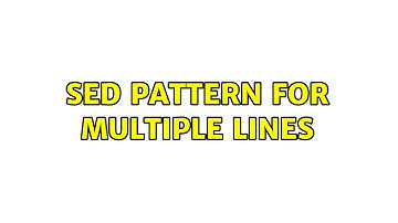Sed pattern for multiple lines
