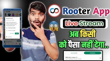Rooter App Live Streaming का अब किसी को पैसा नहीं देगा..😱😱!! Rooter app Biggest update 2023