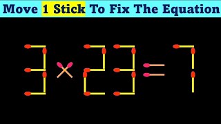 Move Only 1 Stick To Fix The Equation Correct - Matchstick Puzzle