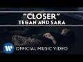 Tegan and sara  closer official music