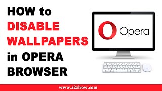 How to Disable Wallpapers in Opera Browser