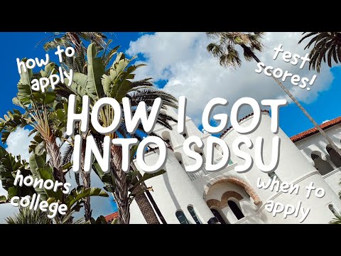 HOW I GOT INTO SDSU  (test scores + application process + honors college)