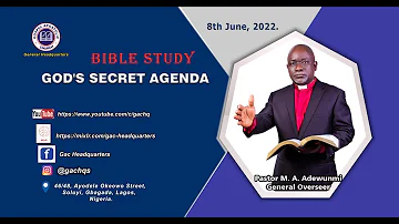 Gospel Apostolic Church Wednesday Bible Study | Topic : God's Secret Agenda. | 8th June, 2022.