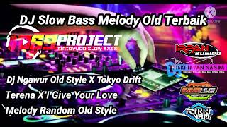 Dj Slow Bass 69 Project Melody Old Terbaik