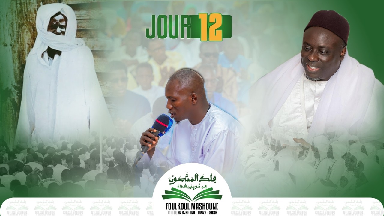 Foulkoul Mashoune 𝟏𝟒𝟒𝟕𝐡 - 𝟐𝟎𝟐6 Jour 12｜ Bakhdad Keur Serigne Khadim Gaydel Lô