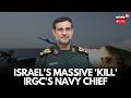 LIVE IRGC Navy Chief Alireza Tangsiri Killed In Israeli Strike In Strait Of Hormuz Report N18G LIVE IRGC Navy Chief Alireza Tangsiri Killed In Israeli Strike In Strait Of Hormuz Report N18G