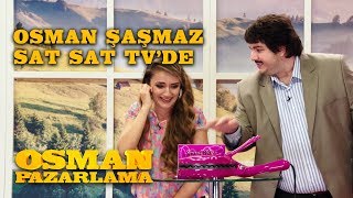 Osman Şaşmaz Sat Sat Tvde Osman Pazarlama