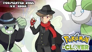 Pokémon Clover - Tormented Soul (VS. Edgie) OR/AS Style