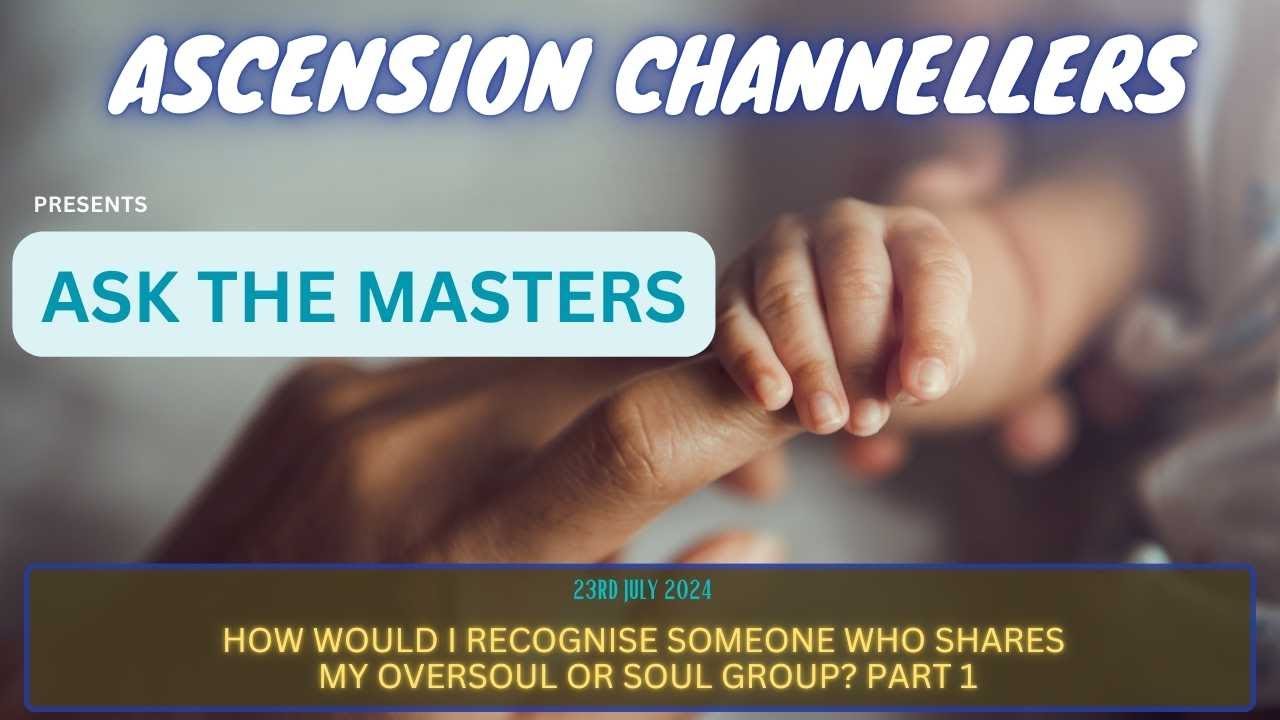 How would I recognise someone who shares my oversoul or soul group? Part 1