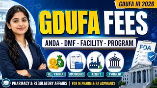 GDUFA Fees Made Easy: ANDA, DMF, Facility, Program Fee | Pharma & RA Students Must Watch  #GDUFAFEE