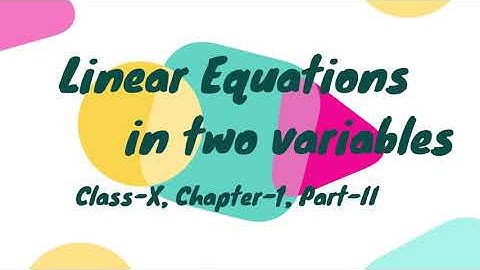 Class-X, Algebra Chapter-1 Linear equations in two variables Part-II in Marathi