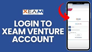 How to Login to Xeam Venture Employee Account 2024 | Sign Into Xeam Venture Employee Account