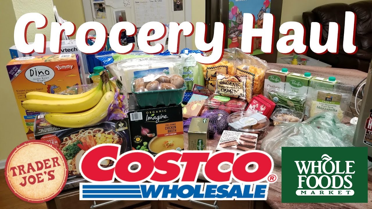 Trader Joe's Costco & Whole Foods Grocery Haul YouTube