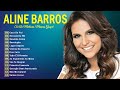 ALINE BARROS - As melhores Músicas gospel mais tocadas 2022 [ ATUALIZADAS ]