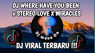 DJ WHERE HAVE YOU BEEN X STEREO LOVE X  MIRACLES CAMPURAN BARAT STYLE TANTE V2 (kharis sopan)| VIRAL