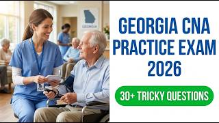 Ultimate Georgia CNA Practice Exam 2026: Pass the GA Nurse Aide Test