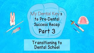 My Dental Key's to Predental Success Part 3: Transitioning to Dental School | My Dental Key