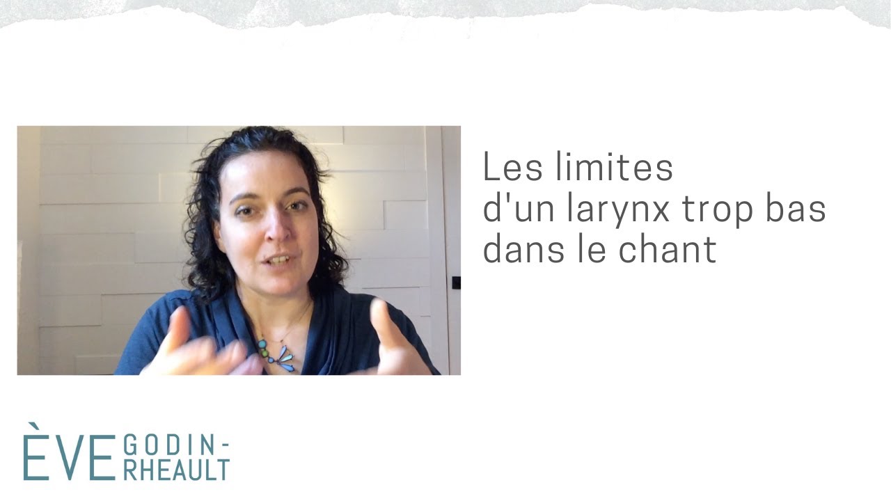 Les limites d'un larynx trop bas dans le chant