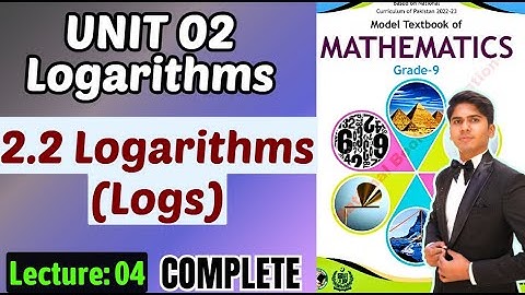 Logarithms | Unit 2 Logarithms (Logs) | Class 9 Maths New Book Federal Board 2025 NBF