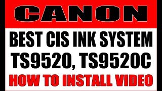 Best CIS For Canon TS9520, TS9520C - How To Install Video