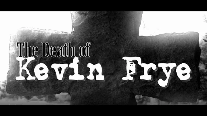 The Death of Kevin Frye