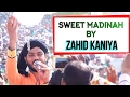 Sweet madinah  zahid kaniya  new naat