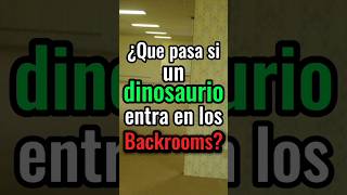 Que Pasa Si Un Dinosaurio Entra En Los Backrooms