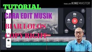 CARA EDIT LAGU LOLOS HAK CIPTA|| Lolos Copyright (Aplikasi kinemaster)