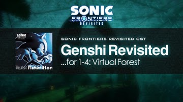 Genshi Revisited ...for 1-4: Virtual Forest | Sonic Frontiers Revisited OST