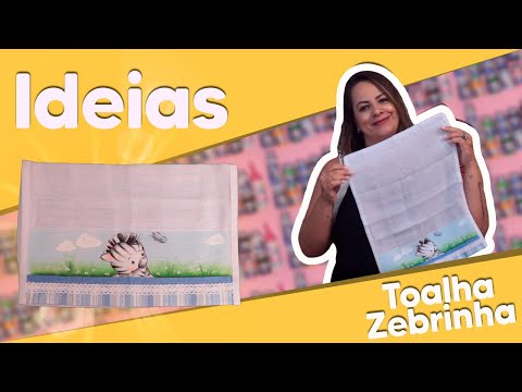 IDEIAS - Toalha Zebrinha com Monica Faria