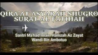 Qiro'at Asyarah Sughro - Surat Al Fatihah