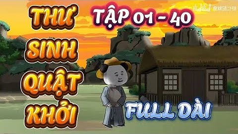 FULL TẬP 01 - 40 : THƯ SINH QUẬT KHỞI - HÀ NHÂN XUYÊN KHÔNG TỪ HÔN -  KIẾM TIỀN ĐI THI KHOA CỬ
