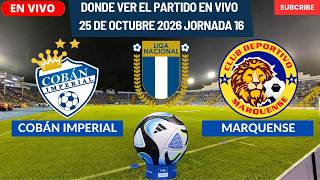 ⚽️Cobán Imperial vs Marquense⚽️Where to Watch LIVE|Guatemala National Professional League 2026