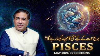 Pisces May 2026 | Monthly Horoscope  Forecast &amp; Predictions by Astrologer Haider Jafri