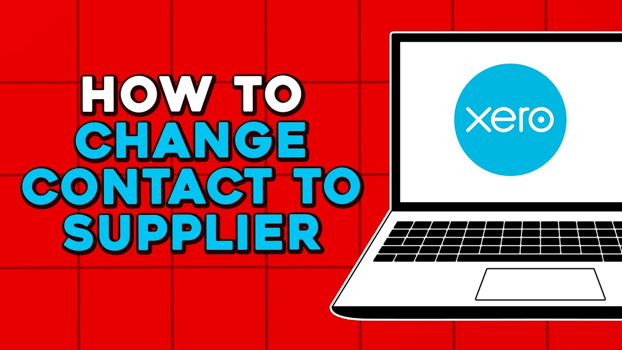 How To Change Contact To Supplier In Xero (Easiest Way) - YouTube
