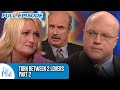 Torn Between 2 Lovers: Part 2 | FULL EPISODE | Dr. Phil