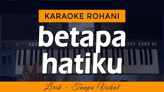 BETAPA HATIKU (Berterima Kasih Yesus) - Karaoke Lagu Rohani