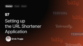 97. Setting up the URL Shortener Application