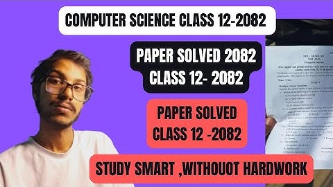 Class 12 Computer Science:  Question paper Solved | 2082