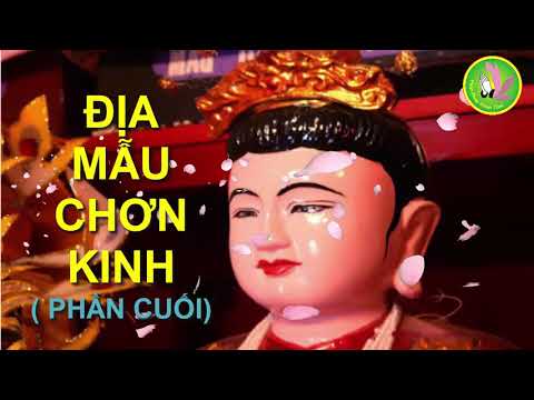 Video Địa Mẫu Chơn Kinh (Phần cuối) khuyên đời tu niệm - youtube