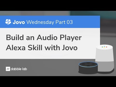Build your first Audio Player Alexa Skill with Jovo - Jovo Wednesday - Dabble Lab #148
