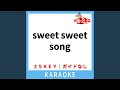 sweet sweet song (ガイド無しカラオケ) +1Key (原曲歌手: 土屋アンナ)
