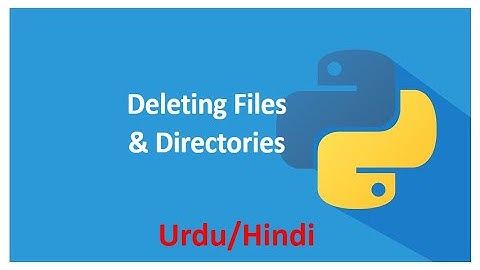 05 Delete Files and Folders in Python