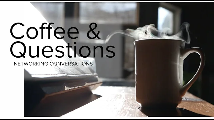 Coffee & Questions: Networking Conversations Episo...