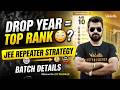 Drop Year = Top Rank 😳? JEE Repeater Strategy | Batch Details🔥Shimon Sir