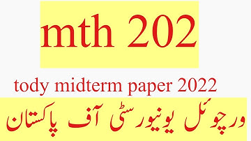MTH202 today midterm paper 2022