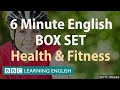 Box set 6 minute english  health and fitness english megaclass one hour of new vocabulary